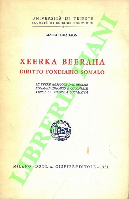 Xeerka Beeraha. Diritto fondiario somalo. Le terre agricole dal regime consuetudinario e coloniale verso la riforma socialista - copertina
