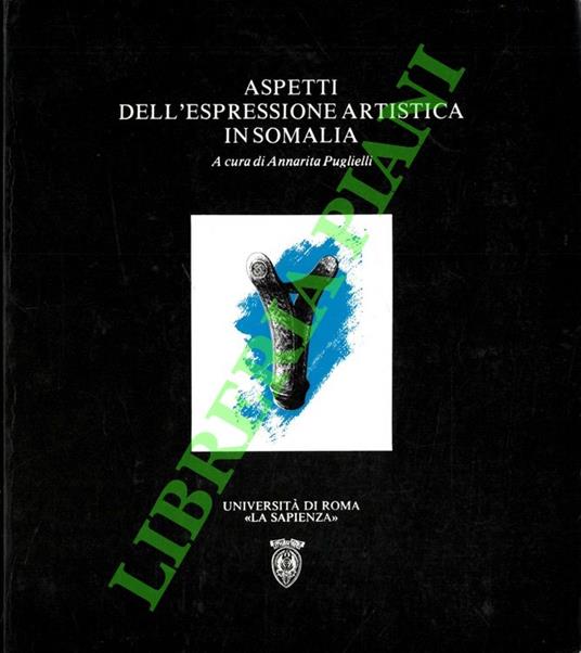 Aspetti dell'espressione artistica in Somalia. Scrittura e letteratura - Strumenti musicali - Ornamenti della persona - Intaglio del legno - copertina