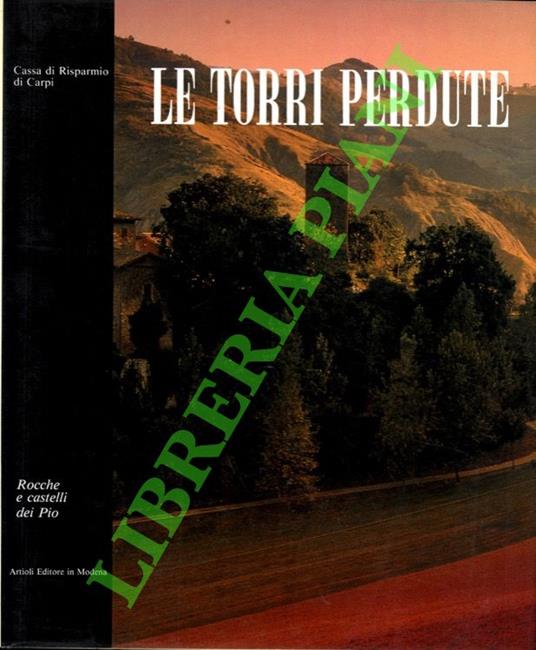 Le torri perdute. Rocche e castelli dei Pio - copertina