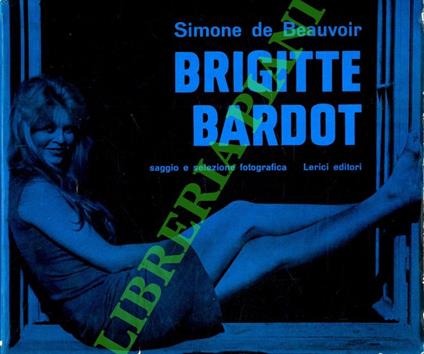 Brigitte Bardot. Saggio e selezione fotografica - Simone de Beauvoir - copertina