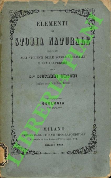 Elementi di storia naturale proposti agli studenti delle scuole ginnasiali e reali superiori. Geologia - Giovanni Omboni - copertina