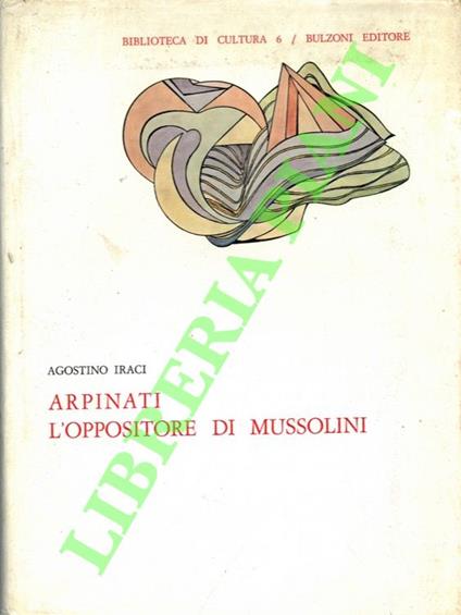 Arpinati. L'oppositore di Mussolini - copertina