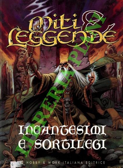 Miti & leggende. Incantesimi e sortilegi - copertina