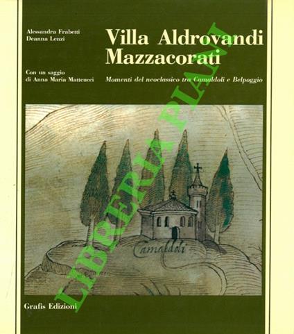 Villa Aldrovandi Mazzacorati. Momenti del neoclassico tra Camaldoli e Belpoggio - copertina