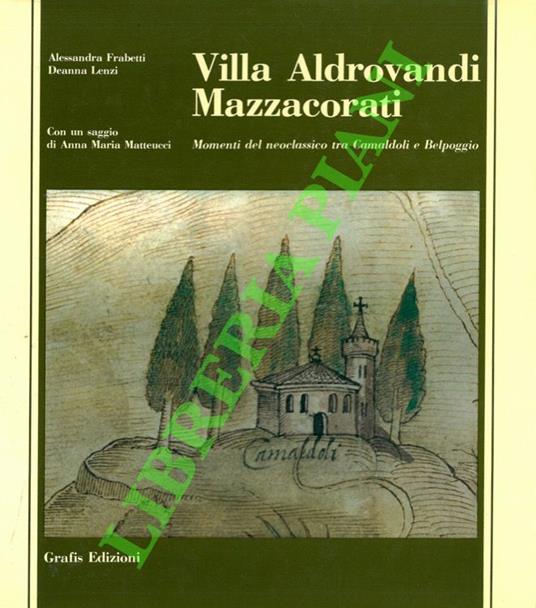 Villa Aldrovandi Mazzacorati. Momenti del neoclassico tra Camaldoli e Belpoggio - copertina