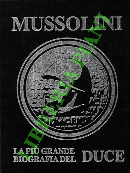 Mussolini. La prima biografia fotografica del capo del fascismo - copertina
