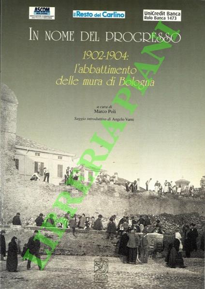 In nome del progresso. 1902 - 1904 : L'abbattimento delle mura di Bologna - copertina