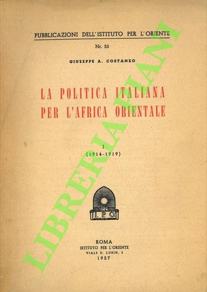 La politica italiana per l'Africa Orientale. I (1914-1919) - copertina