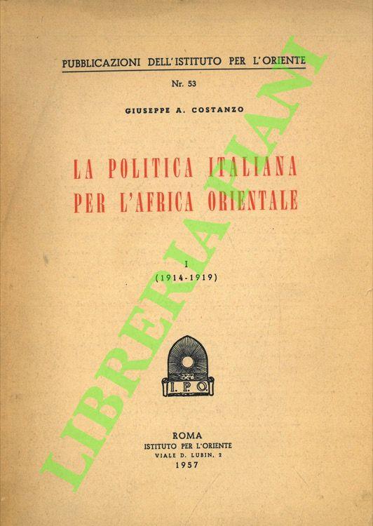 La politica italiana per l'Africa Orientale. I (1914-1919) - copertina