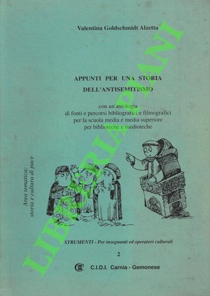 Appunti per una storia dell'antisemitismo con un'antologia di fonti e percorsi bibliografici e filmografici per la scuola media e media superiore per biblioteche e medioteche. (Strumenti - Per insegnanti ed operatori culturali, 2) - copertina