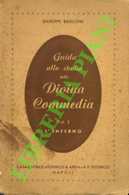 Guida allo studio della Divina Commedia. Volume I. Inferno. Prenozioni, Personaggi, Riassunti - Giuseppe Basilone - copertina