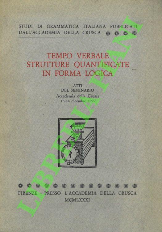 Tempo verbale. Strutture quantificate in forma logica. Atti del seminario (Accademia della Crusca, 13-14 dicembre 1979) - copertina