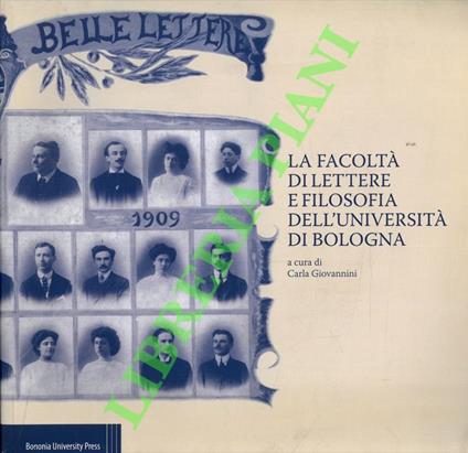 La facoltà di lettere e filosofia dell'Università di Bologna. Cronologia e storia per immagini (1860-2010) - copertina