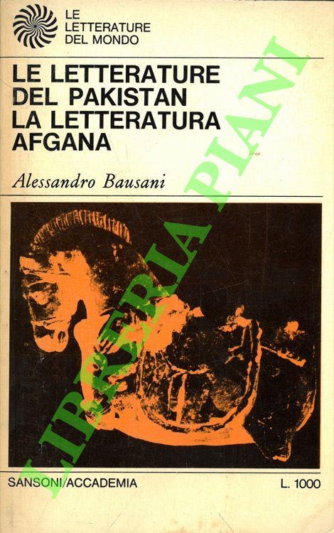 Le letterature del Pakistan e dell'Afghanistan. Urdu, Pangiabo, Sindhi, Pashto, Bengali Pakistana - Alessandro Bausani - copertina