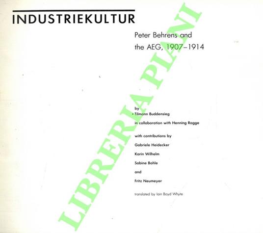 Industriekultur: Peter Behrens and the AEG, 1907-1914 - copertina