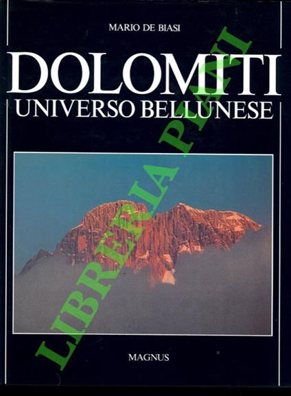 Dolomiti. Universo bellunese. Testo di Fiorello Zangrando - copertina