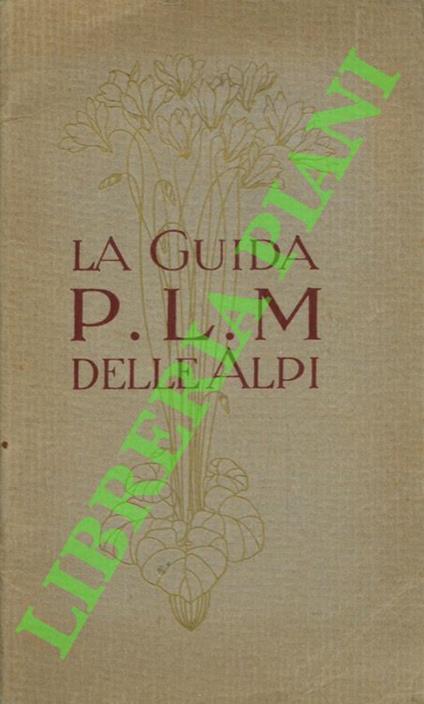 La guida P.L.M. delle Alpi. Centri di turismo e d'alpinismo - copertina