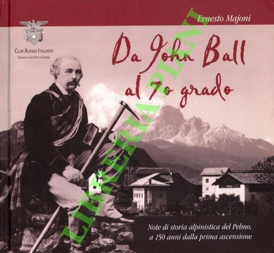 Da John Ball al 7° grado. Note di storia alpinistica del Pelmo, a 150 anni dalla prima ascensione - copertina