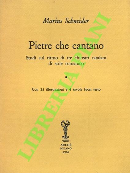 Pietre che cantano. Studi sul ritmo di tre chiostri catalani di stile romanico - copertina