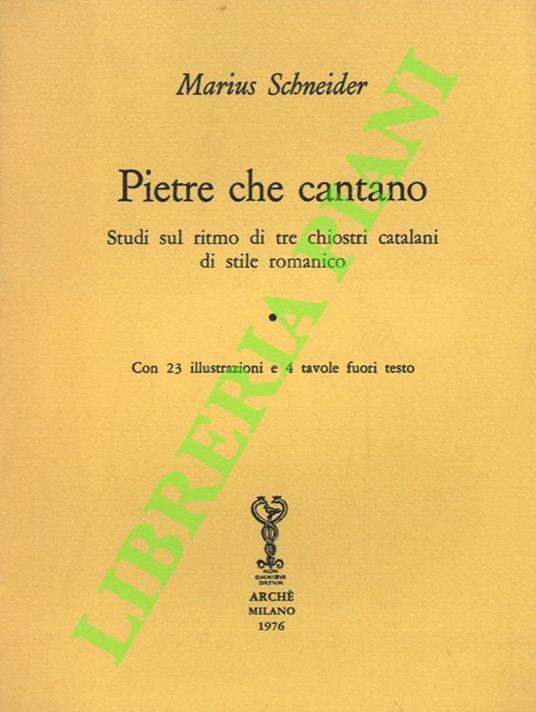 Pietre che cantano. Studi sul ritmo di tre chiostri catalani di stile romanico - copertina