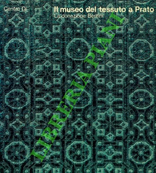 Il museo del tessuto a Prato. La donazione Bertini - copertina