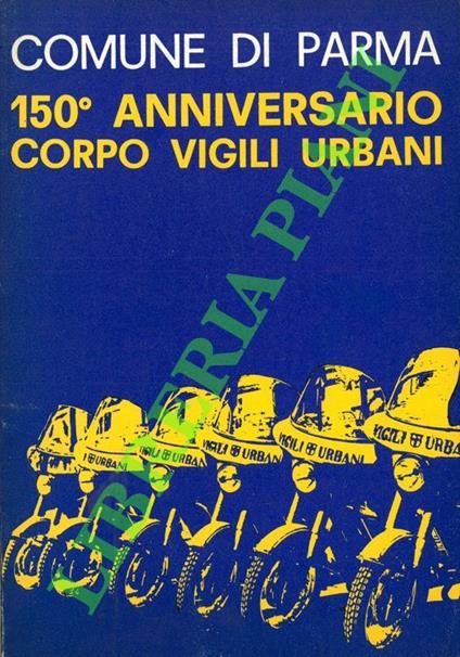 Comune di Parma: 150° anniversario Corpo Vigili Urbani - copertina