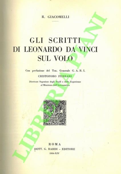 Gli scritti di Leonardo da Vinci sul volo. Con prefazione del Ten. Generale G.A.R.I. Cristoforo Ferrari - copertina