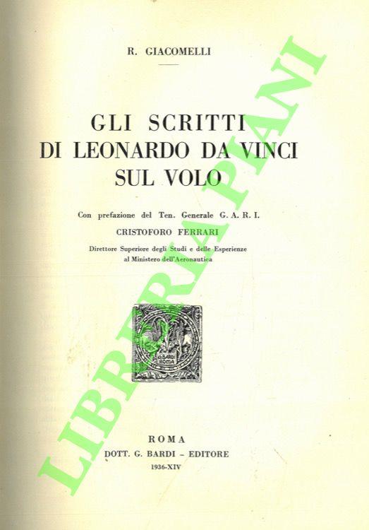 Gli scritti di Leonardo da Vinci sul volo. Con prefazione del Ten. Generale G.A.R.I. Cristoforo Ferrari - copertina