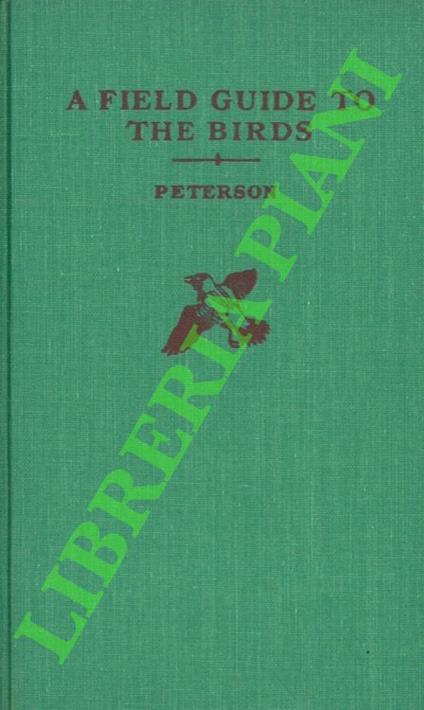 A field guide to the birds. Giving field marks of all species found East of the Rockies. Second revised and enlarged edition - copertina