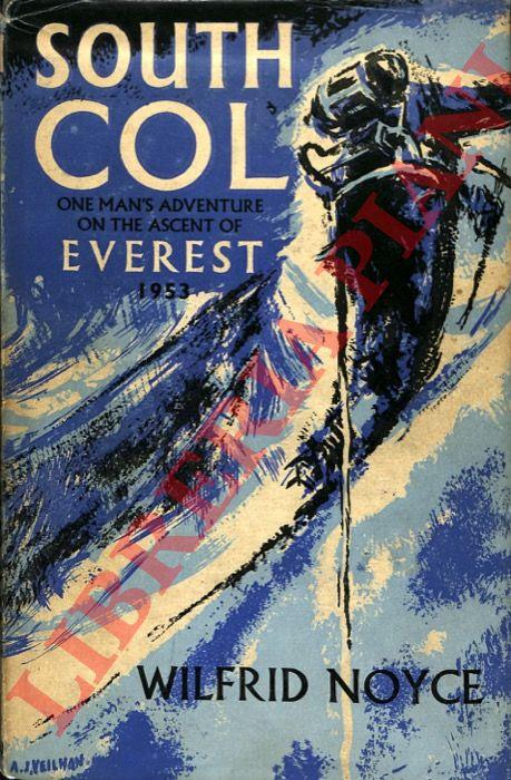 South Col: One Man's Adventure on the Ascent of Everest, 1953. Foreword by Sir John Hunt - copertina