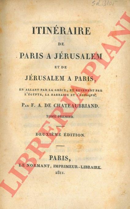 Itinéraire de Paris à Jérusalem et de Jérusalem à Paris, en allant par la Grèce, et revenant par l'Egypte, la Barbarie et l'Espagne. Deuxième édition - copertina