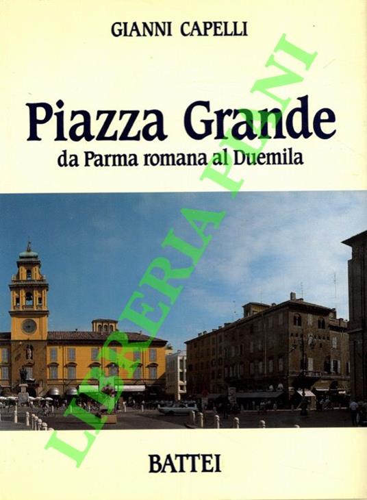 Piazza Grande da Parma romana al Duemila - copertina