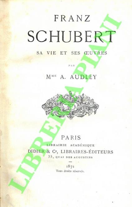 Franz Schubert sa vie et ses Oeuvres - copertina
