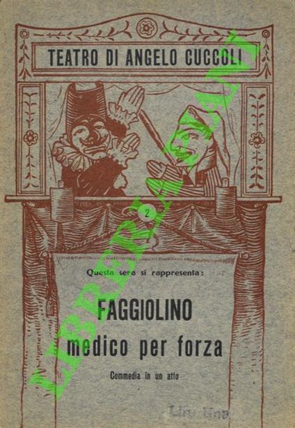 Faggiolino medico per forza. Commedia in un atto. Riduzione del Conte “Spinzein” - copertina