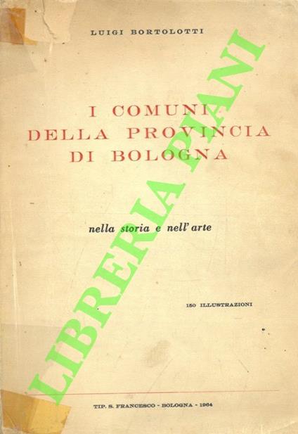 I comuni della provincia di Bologna. Nella storia e nell'arte - copertina