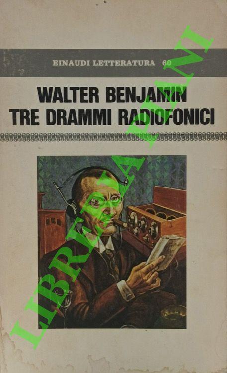Tre drammi radiofonici - Walter Benjamin - copertina