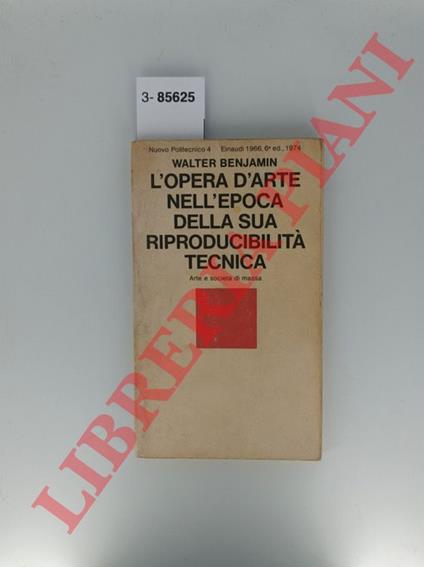 L'opera d'arte nell'epoca della sua riproducibilità tecnica. Arte e società di massa - Walter Benjamin - copertina