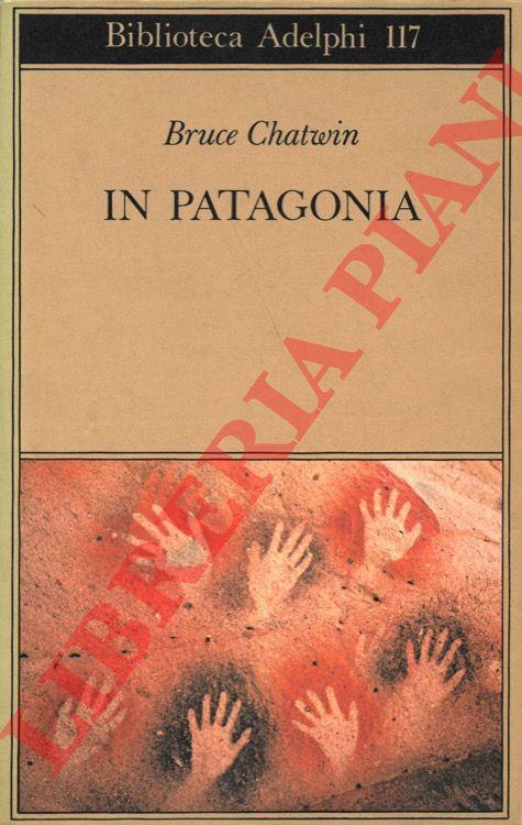 In Patagonia - Bruce Chatwin - copertina