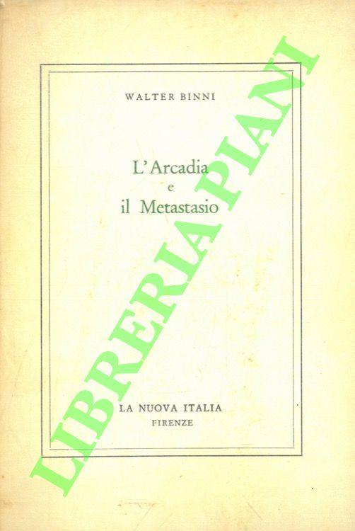 L'Arcadia e il Metastasio - Walter Binni - copertina