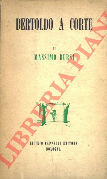 Bertoldo a corte. Commedia in due parti - Massimo Dursi - copertina