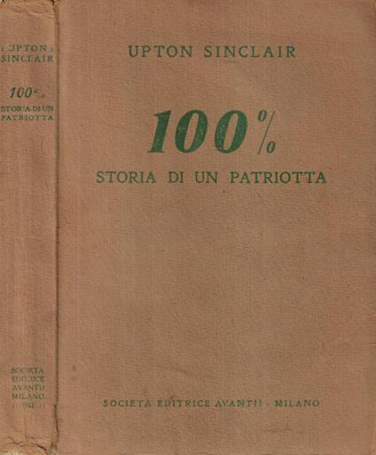 100% Storia di un patriotta - Upton Sinclair - copertina