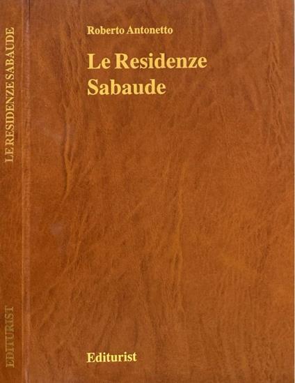 Le Residenze Sabaude - Roberto Antonetto - copertina