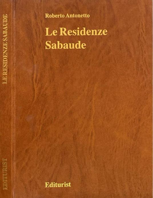Le Residenze Sabaude - Roberto Antonetto - copertina