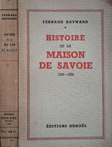Histoire de la Maison de Savoie 1000 - 1553 - copertina