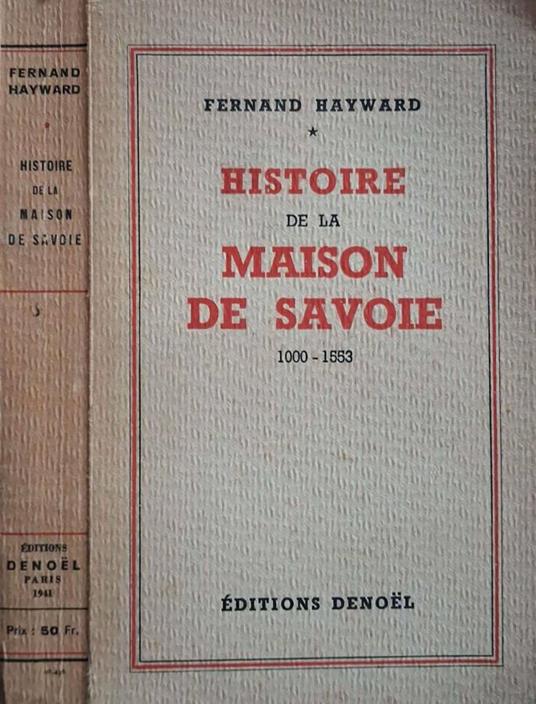 Histoire de la Maison de Savoie 1000 - 1553 - copertina