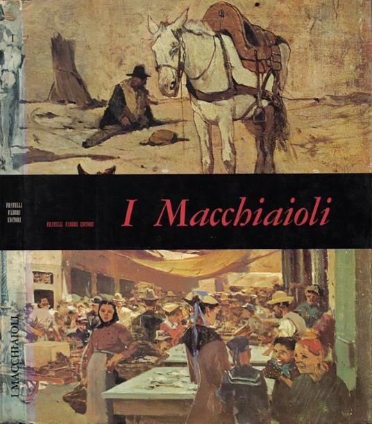 I Macchiaioli - Raffaele De Grada - copertina