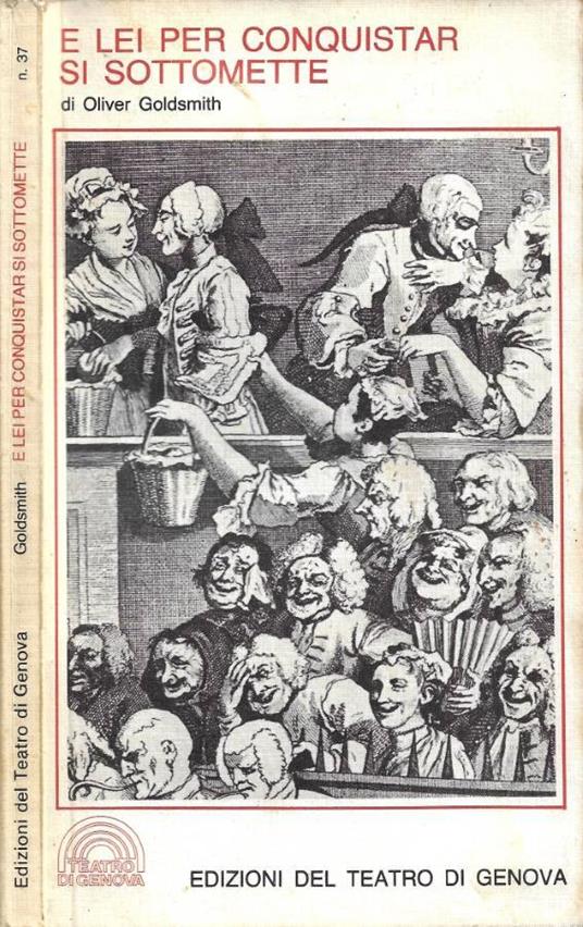 E lei per conquistar si sottomette - Oliver Goldsmith - copertina