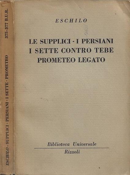 Le Supplici - I Persiani - I Sette contro Tebe - Prometeo Le - copertina