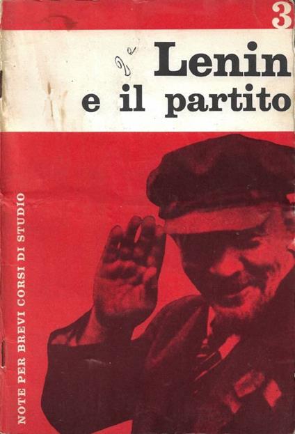 Lenin e il Partito (Note per Brevi Corsi di Studio a cura de - copertina