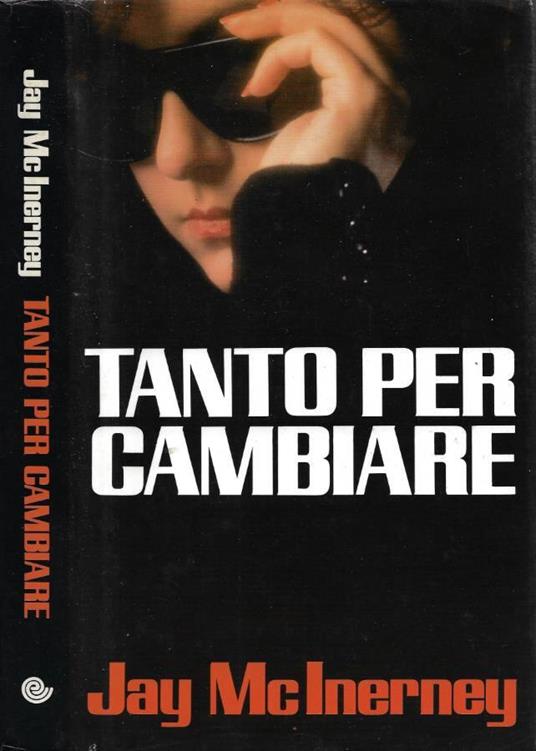 Tanto per Cambiare - Jay McInerney - copertina